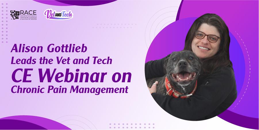 Alison Gottlieb Leads the Vet and Tech CE Webinar on Chronic Pain Management